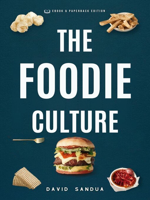 Title details for The Foodie Culture by David Sandua - Available